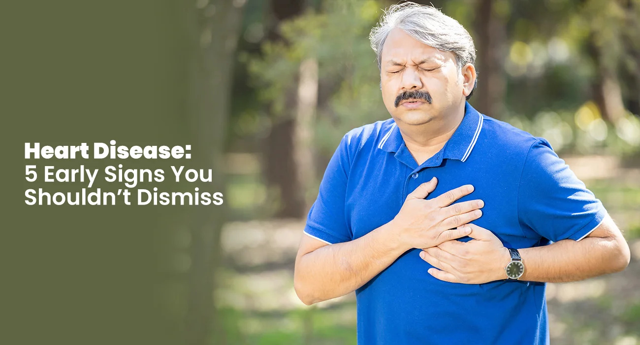 Heart Disease: 5 Early Signs You Shouldn’t Dismiss